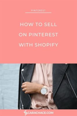 How to Sell on Pinterest Without a Website: Unlocking the Secrets of Digital Marketing in a Parallel Universe