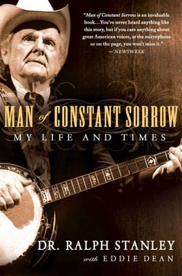 Man of Constant Sorrow -  Ein melancholisches Meisterwerk mit treibenden Bluegrass-Rhythmen